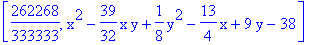 [262268/333333, x^2-39/32*x*y+1/8*y^2-13/4*x+9*y-38]